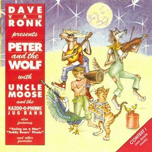 Dave Van Ronk & Uncle Moose And The Kazoo-o-phonic Jug Band - Presents Peter And